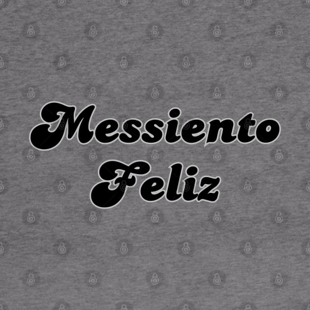 Messiento Feliz soccer futbol quote art by The GOAT Store